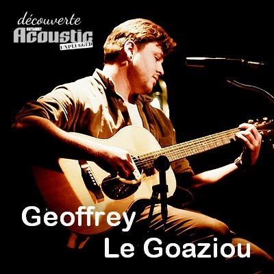 Geoffrey Le Goaziou, découverte 2022 Guitarist Acoustic Magazine